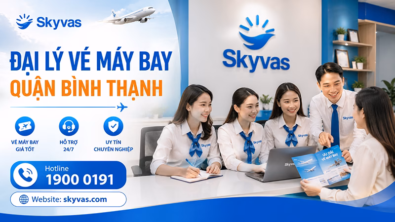 Đại lý vé máy bay Quận Bình Thạnh - Skyvas hỗ trợ khách hàng khu vực