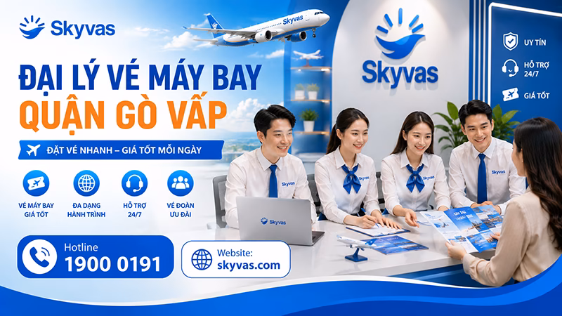 Đại lý vé máy bay Quận Gò Vấp - Skyvas hỗ trợ khách hàng khu vực